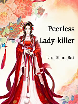 Peerless Lady-killer